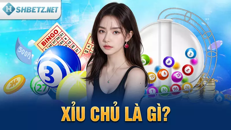 Xỉu chủ là gì?