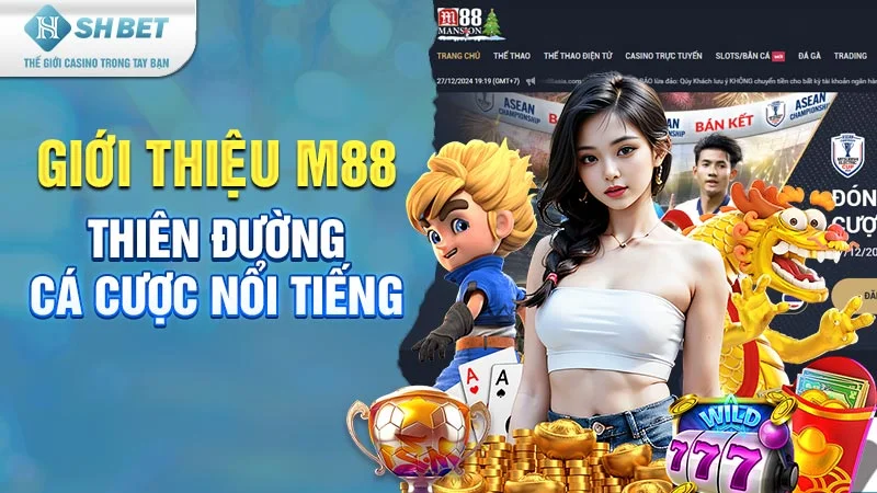 Giới thiệu M88 - Thiên đường cá cược nổi tiếng