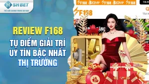 Review F168: Tụ Điểm Giải Trí Uy Tín Bậc Nhất Thị Trường